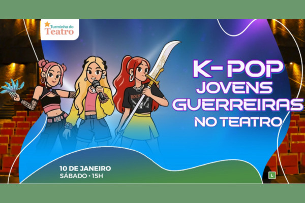 K-Pop Jovens Guerreiras no Teatro