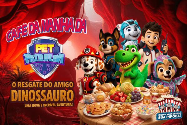 Café da Manhã Patrulha Pet: O Resgate do Amigo Dinossauro