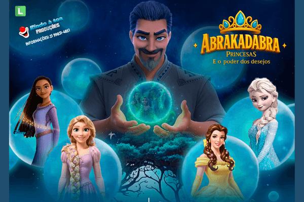 Abrakadabra, Princesas e O Poder dos Desejos