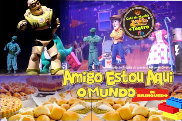 Café da Manhã + Teatro: Amigo Estou Aqui - O Mundo De Brinquedo