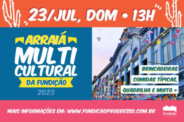 Arraiázinho - Arraiá Infantil da Fundição Progresso