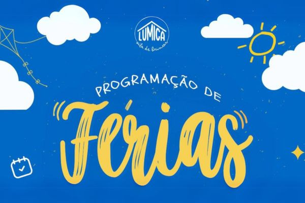 Colônia "Férias na Lumicá - Vila de Brincar"