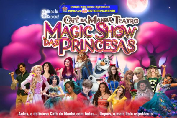 Café da Manhã + Magic Show das Princesas